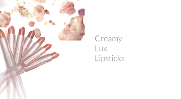 Creamy Lux Lipsticks